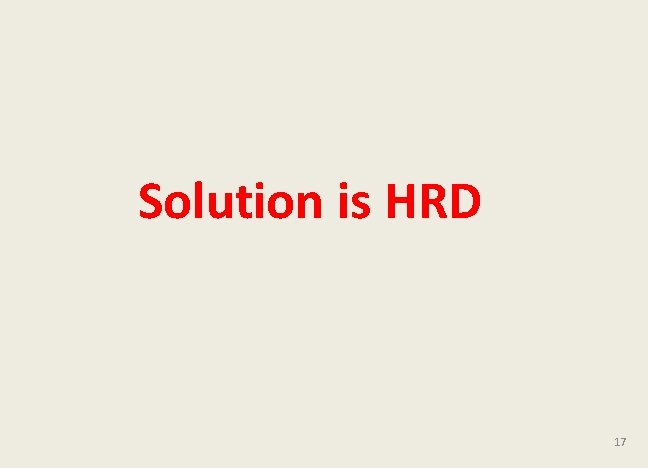 Solution is HRD 17 