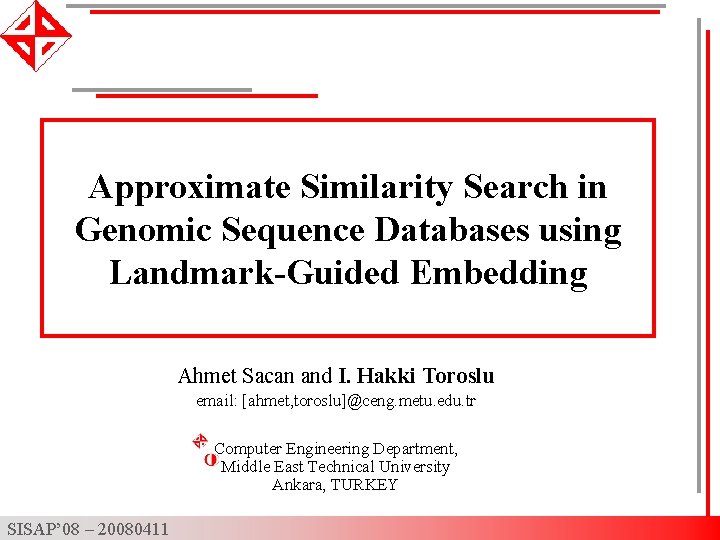 Approximate Similarity Search in Genomic Sequence Databases using Landmark-Guided Embedding Ahmet Sacan and I.