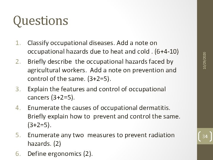 1. Classify occupational diseases. Add a note on occupational hazards due to heat and