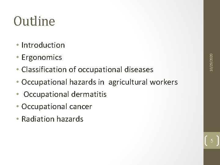  • Introduction • Ergonomics • Classification of occupational diseases • Occupational hazards in