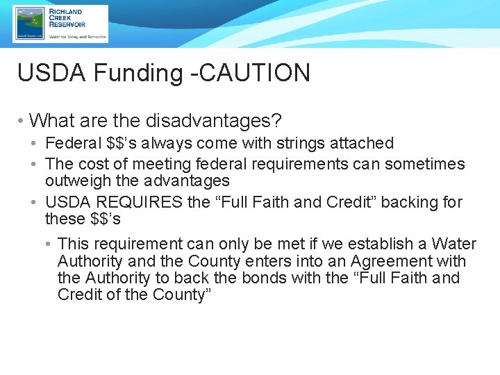 USDA Funding -CAUTION • What are the disadvantages? • Federal $$’s always come with