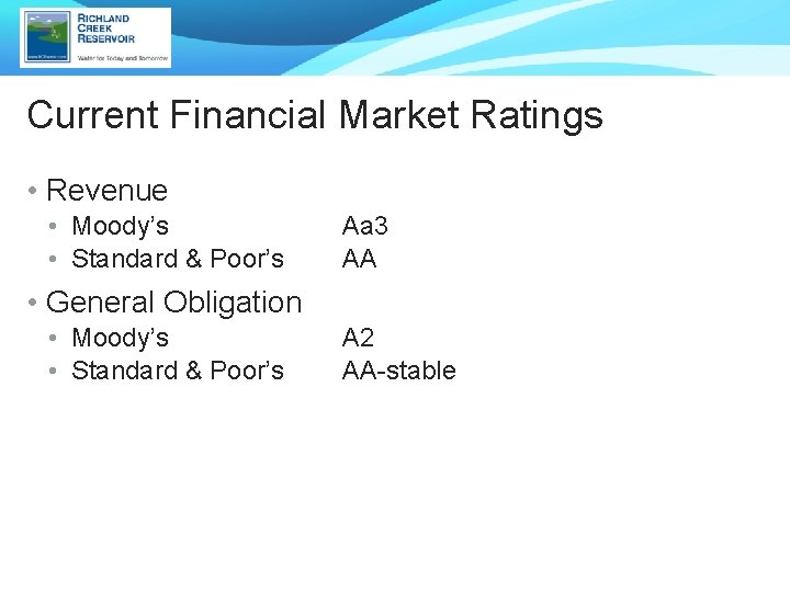 Current Financial Market Ratings • Revenue • Moody’s • Standard & Poor’s Aa 3