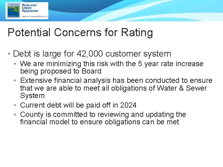 Potential Concerns for Rating • Debt is large for 42, 000 customer system •