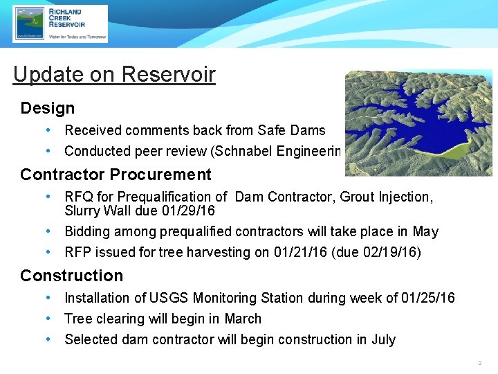 Update on Reservoir Design • Received comments back from Safe Dams • Conducted peer