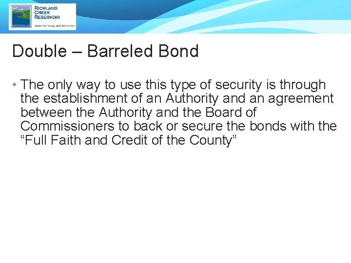 Double – Barreled Bond • The only way to use this type of security