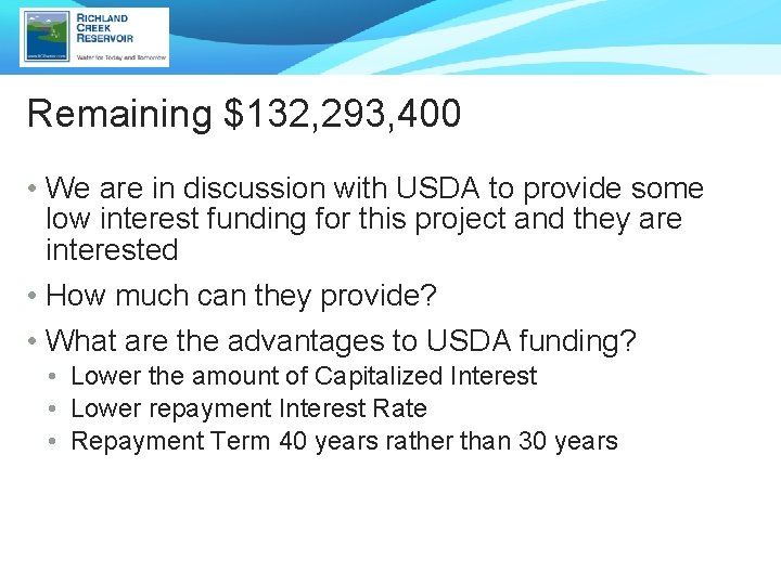 Remaining $132, 293, 400 • We are in discussion with USDA to provide some