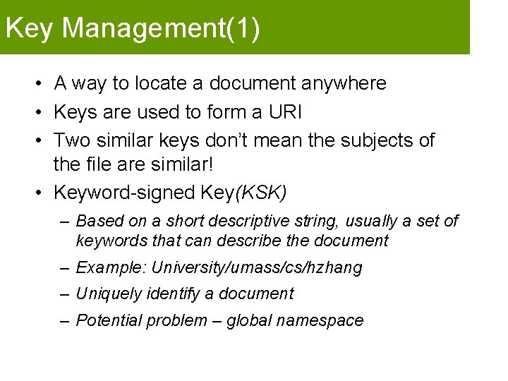 Key Management(1) • A way to locate a document anywhere • Keys are used