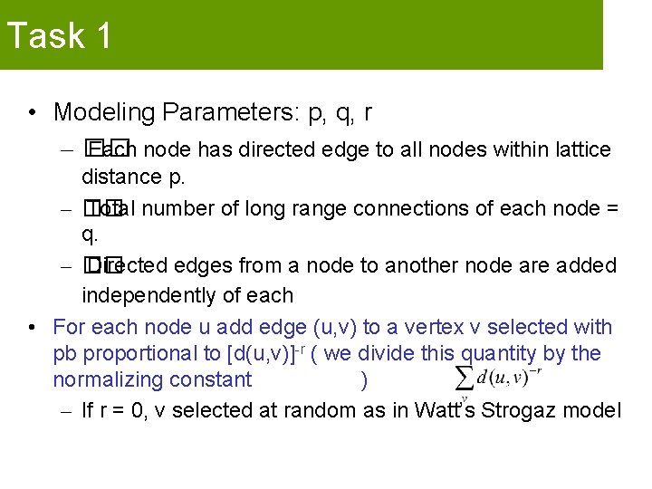 Task 1 • Modeling Parameters: p, q, r – �� Each node has directed