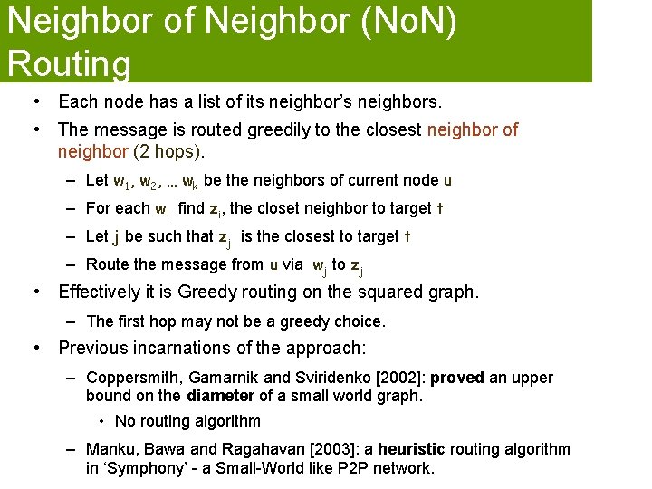 Neighbor of Neighbor (No. N) Routing • Each node has a list of its