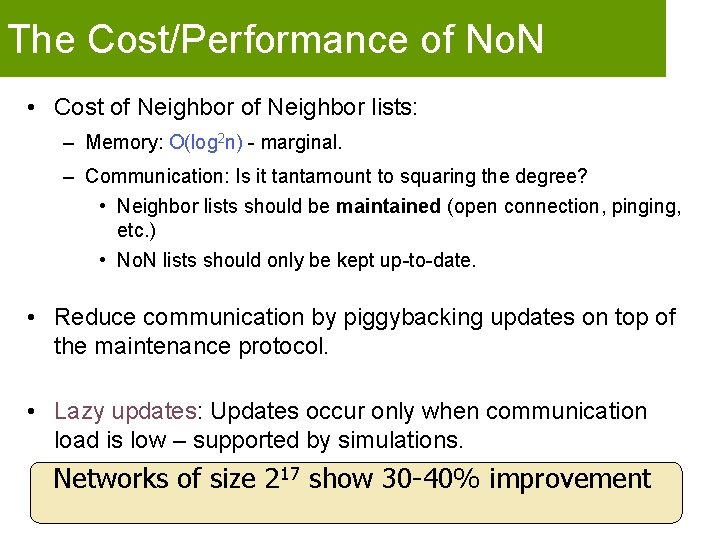 The Cost/Performance of No. N • Cost of Neighbor lists: – Memory: O(log 2