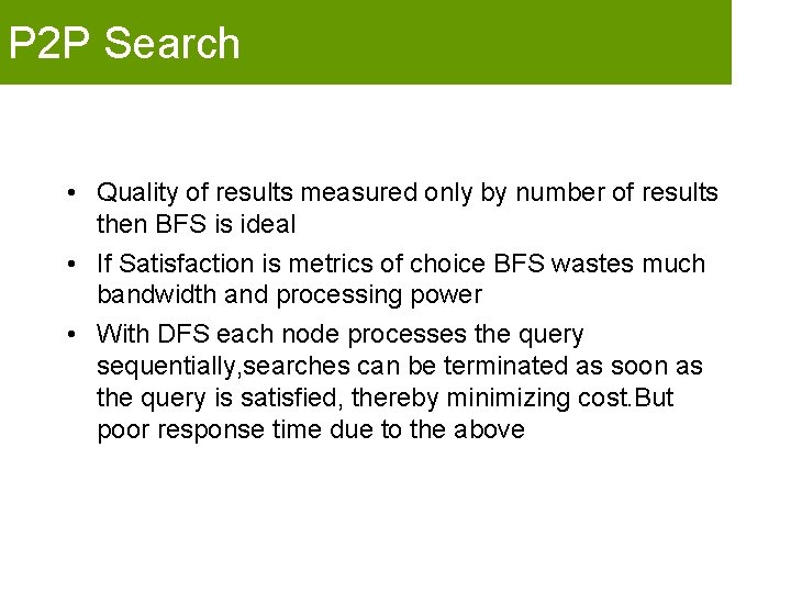 P 2 P Search • Quality of results measured only by number of results