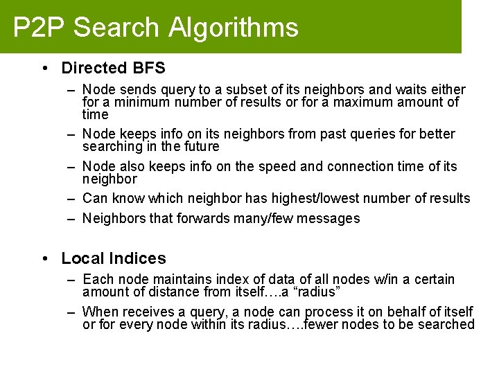 P 2 P Search Algorithms • Directed BFS – Node sends query to a