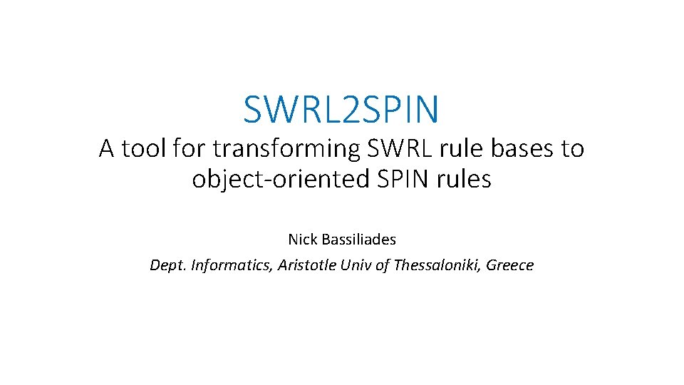 SWRL 2 SPIN A tool for transforming SWRL rule bases to object-oriented SPIN rules