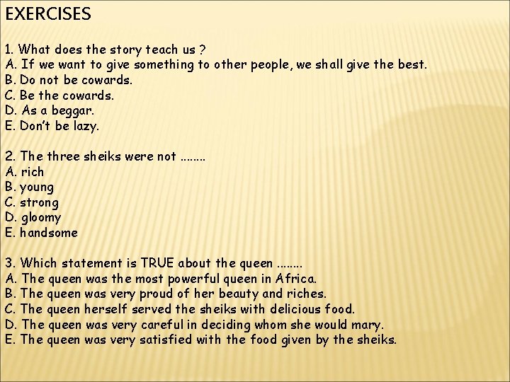 EXERCISES 1. What does the story teach us ? A. If we want to EXERCISES 1. What does the story teach us ? A. If we want to