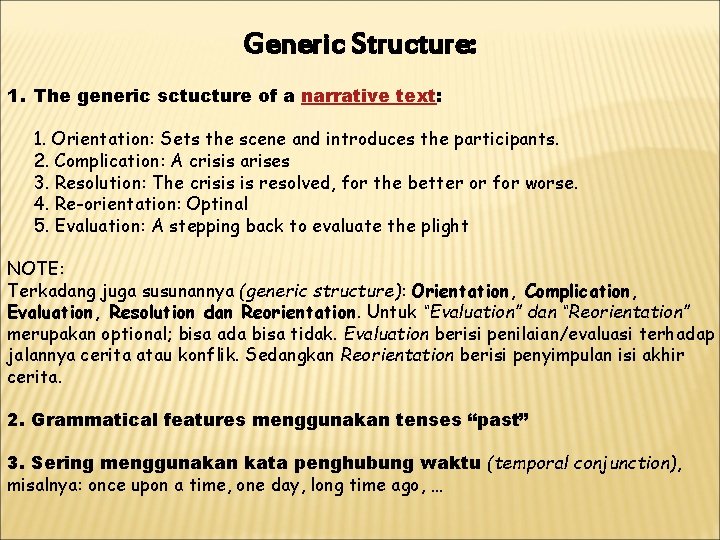 Generic Structure: 1. The generic sctucture of a narrative text: 1. Orientation: Sets the Generic Structure: 1. The generic sctucture of a narrative text: 1. Orientation: Sets the