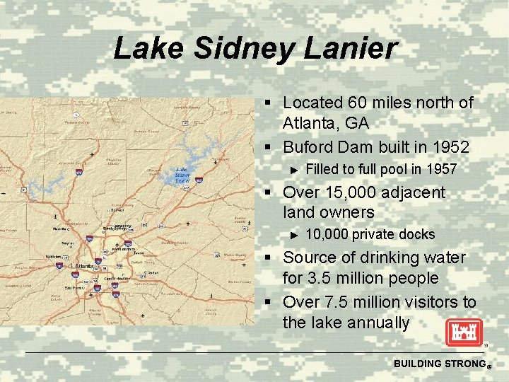 Lake Sidney Lanier § Located 60 miles north of Atlanta, GA § Buford Dam