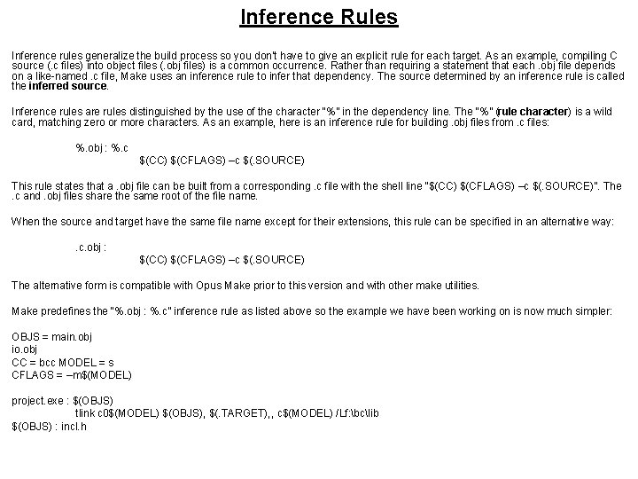 Inference Rules Inference rules generalize the build process so you don't have to give