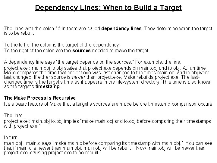 Dependency Lines: When to Build a Target The lines with the colon “: ”