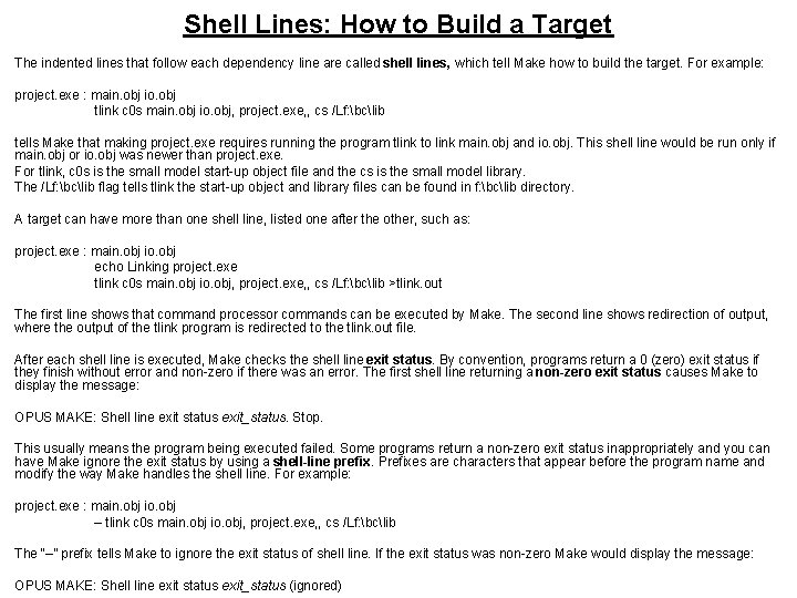 Shell Lines: How to Build a Target The indented lines that follow each dependency