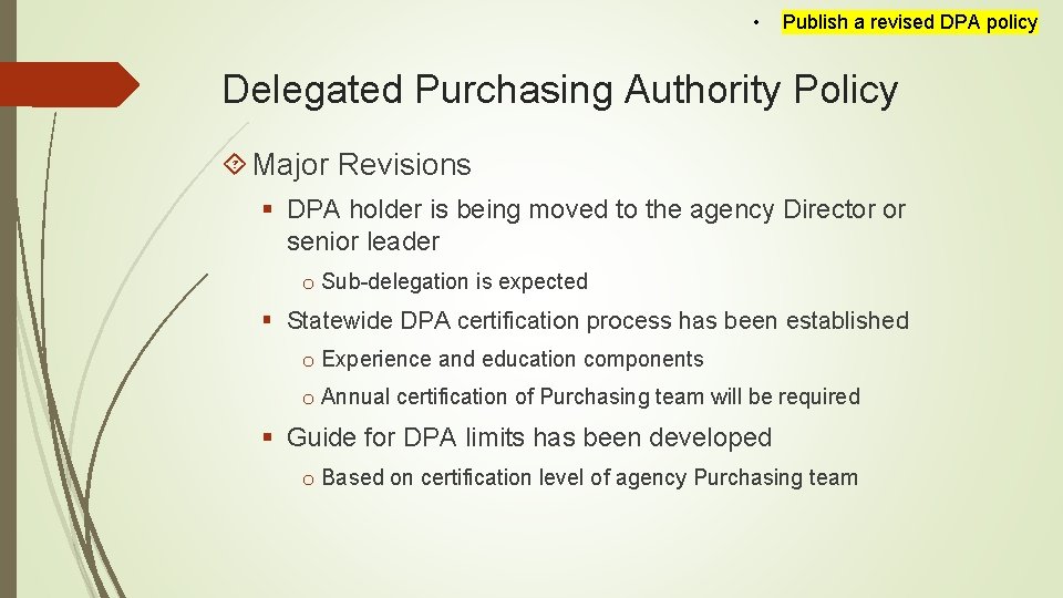  • Publish a revised DPA policy Delegated Purchasing Authority Policy Major Revisions §