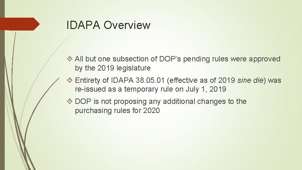 IDAPA Overview All but one subsection of DOP’s pending rules were approved by the