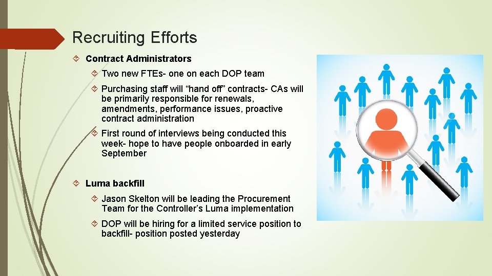 Recruiting Efforts Contract Administrators Two new FTEs- one on each DOP team Purchasing staff