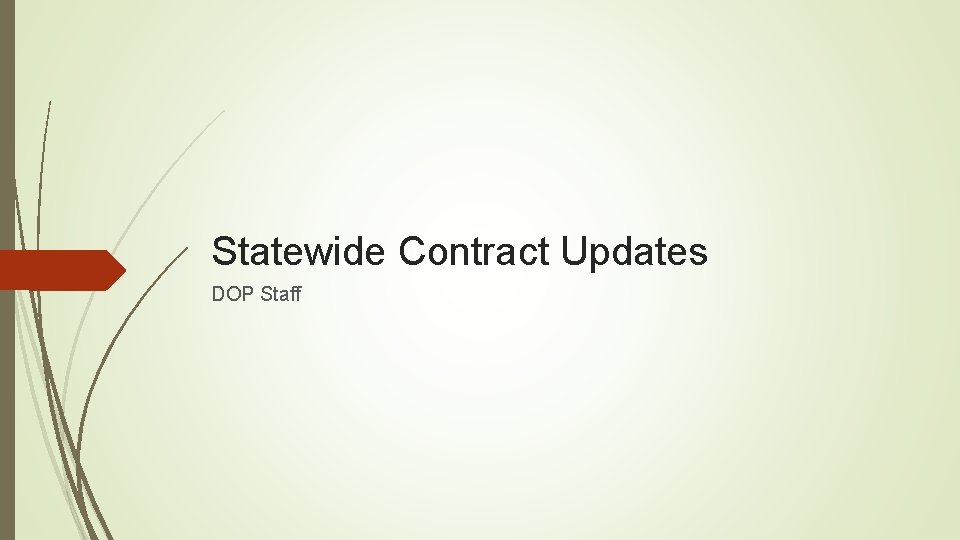 Statewide Contract Updates DOP Staff 