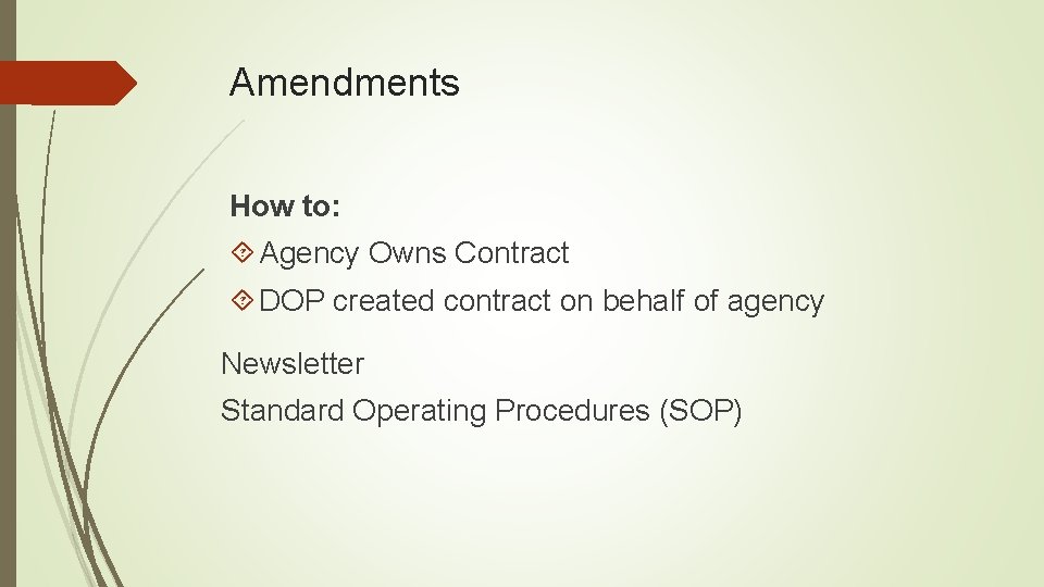 Amendments How to: Agency Owns Contract DOP created contract on behalf of agency Newsletter