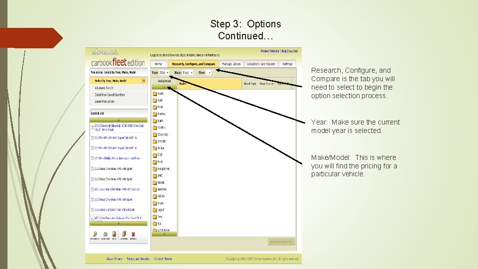 Step 3: Options Continued… Research, Configure, and Compare is the tab you will need