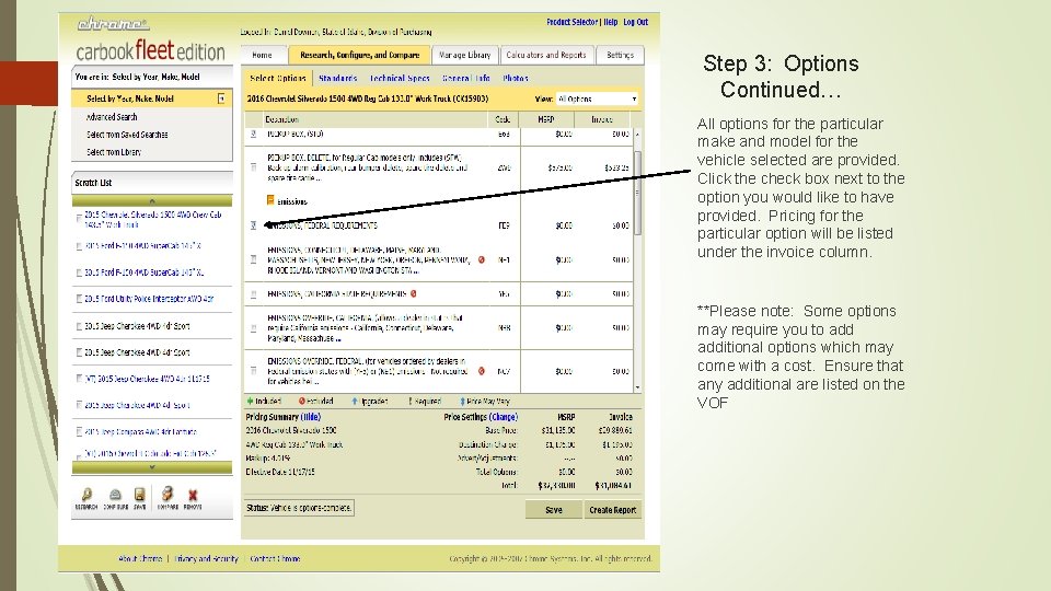 Step 3: Options Continued… All options for the particular make and model for the