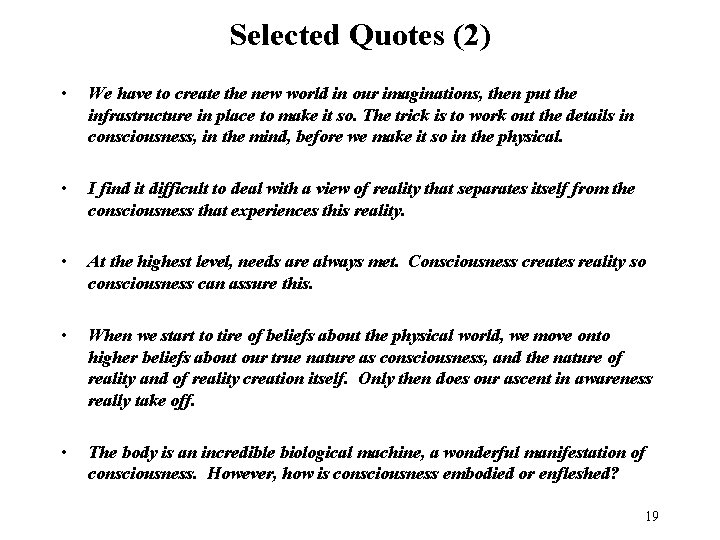 Selected Quotes (2) • We have to create the new world in our imaginations,