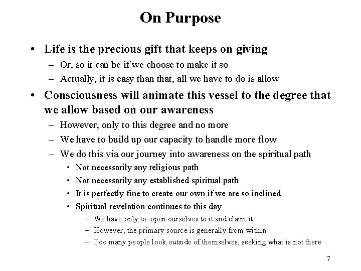 On Purpose • Life is the precious gift that keeps on giving – Or,