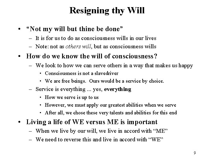 Resigning thy Will • “Not my will but thine be done” – It is