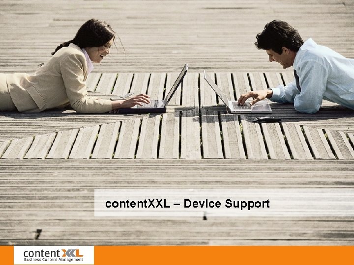 content. XXL – Device Support 