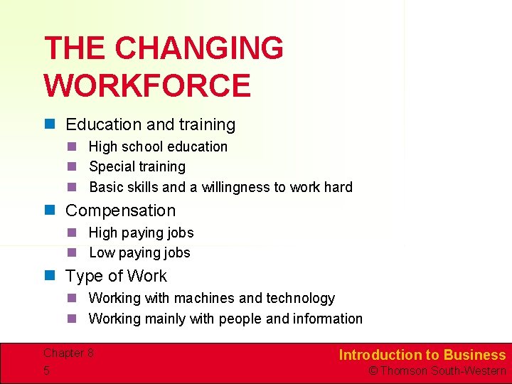 THE CHANGING WORKFORCE n Education and training n High school education n Special training