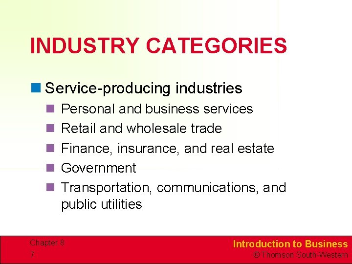 INDUSTRY CATEGORIES n Service-producing industries n n n Personal and business services Retail and