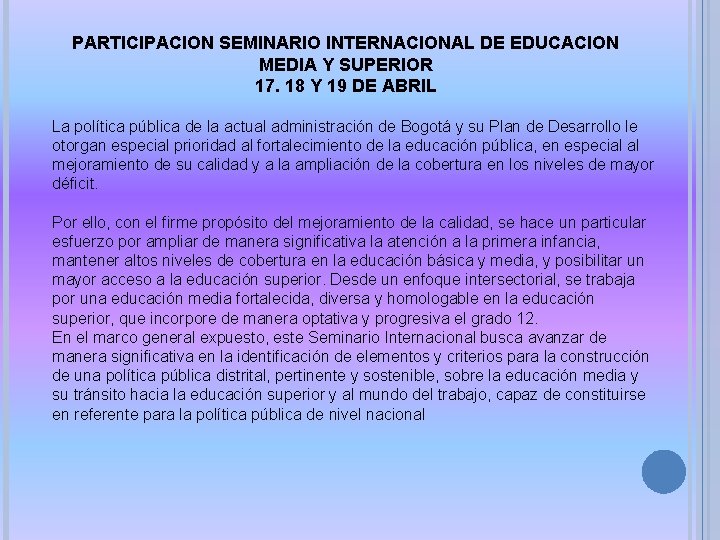 PARTICIPACION SEMINARIO INTERNACIONAL DE EDUCACION MEDIA Y SUPERIOR 17. 18 Y 19 DE ABRIL