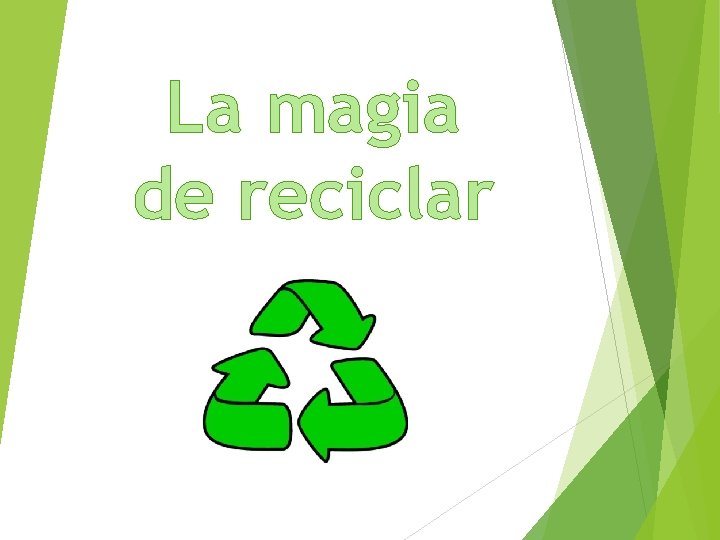 La magia de reciclar 