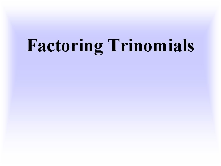 Factoring Trinomials 