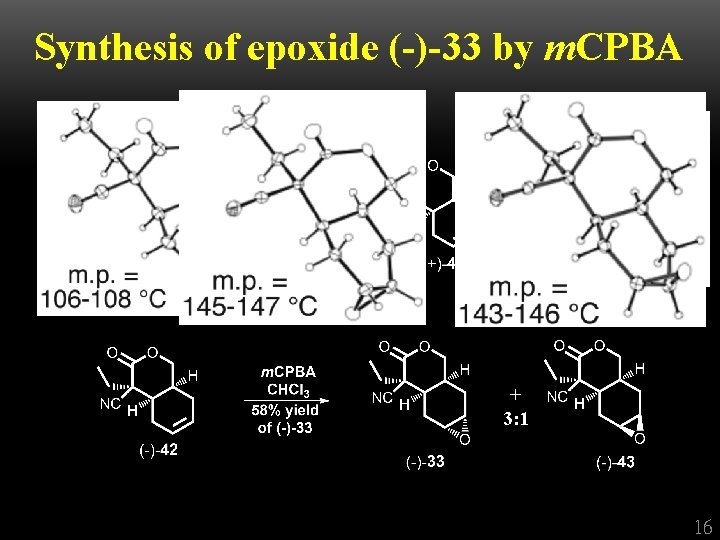 Synthesis of epoxide (-)-33 by m. CPBA + 3: 1 16 Synthesis of epoxide (-)-33 by m. CPBA + 3: 1 16