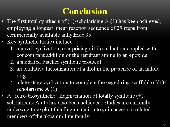 Conclusion • The first total synthesis of (+)-scholarisine A (1) has been achieved, employing Conclusion • The first total synthesis of (+)-scholarisine A (1) has been achieved, employing