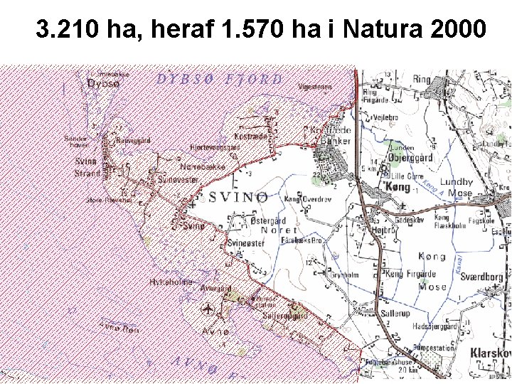 3. 210 ha, heraf 1. 570 ha i Natura 2000 