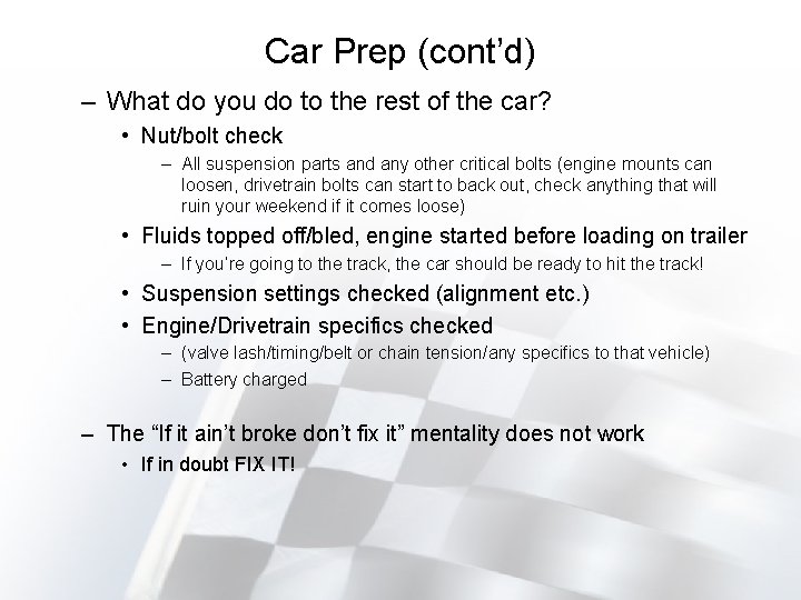 Car Prep (cont’d) – What do you do to the rest of the car?