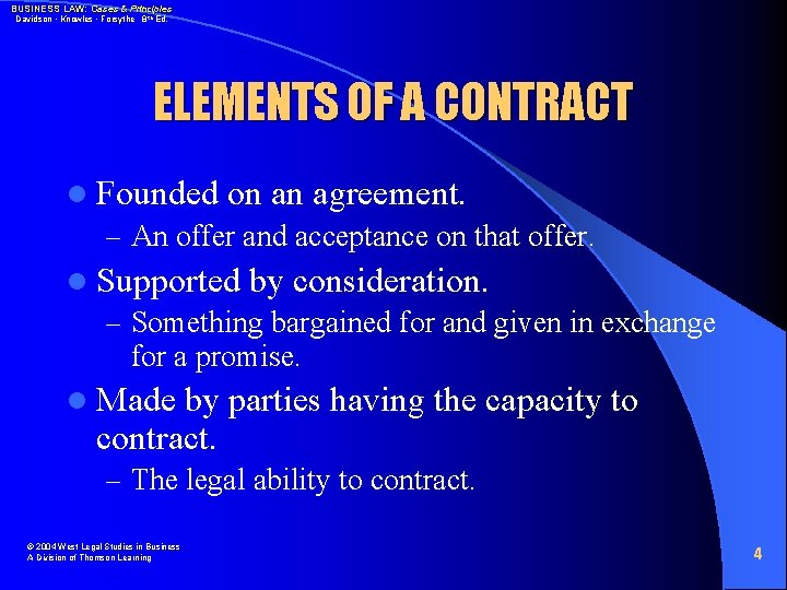 BUSINESS LAW: Cases & Principles Davidson • Knowles • Forsythe 8 th Ed. ELEMENTS