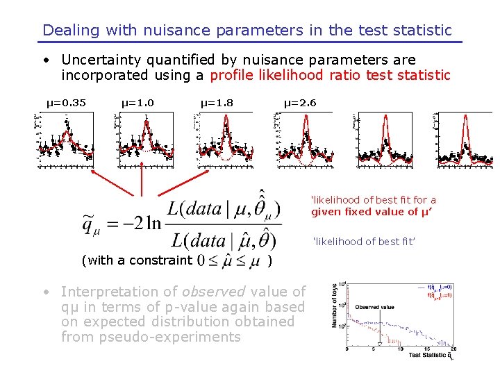 Dealing with nuisance parameters in the test statistic • Uncertainty quantified by nuisance parameters