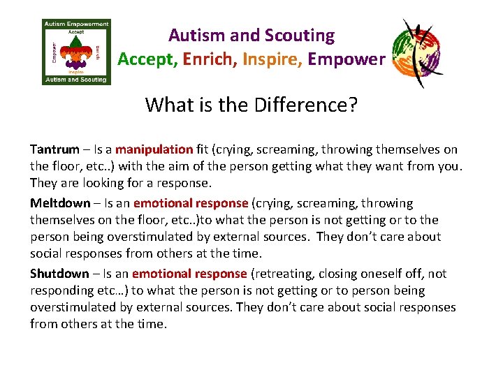 Autism and Scouting Accept, Enrich, Inspire, Empower What is the Difference? Tantrum – Is