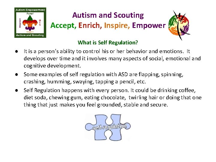 Autism and Scouting Accept, Enrich, Inspire, Empower What is Self Regulation? ● It is