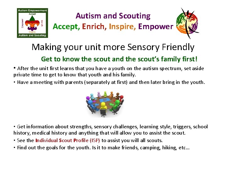 Autism and Scouting Accept, Enrich, Inspire, Empower Making your unit more Sensory Friendly Get