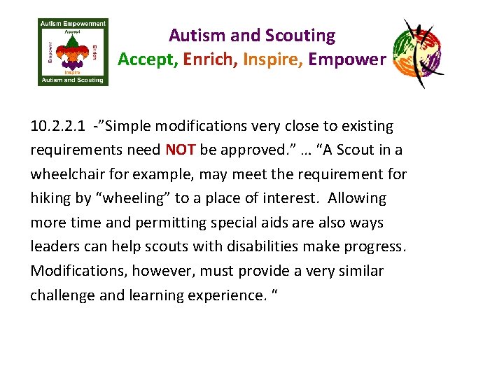 Autism and Scouting Accept, Enrich, Inspire, Empower 10. 2. 2. 1 -”Simple modifications very