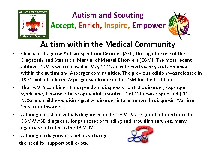 Autism and Scouting Accept, Enrich, Inspire, Empower Autism within the Medical Community Clinicians diagnose